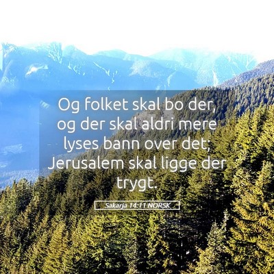Picture 05 - Sakarja 14:11 NORSK - Og folket skal bo der, og der skal aldri mere - Bible Verse Picture
