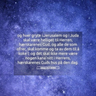 Picture 05 - Sakarja 14:21 NORSK - og hver gryte i Jerusalem og i Juda skal være - Bible Verse Picture