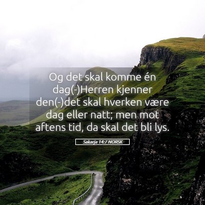 Picture 05 - Sakarja 14:7 NORSK - Og det skal komme én dag(-)Herren kjenner - Bible Verse Picture