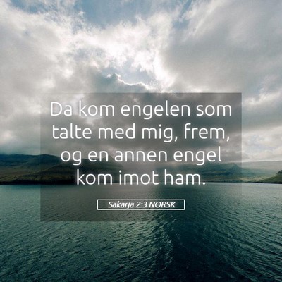 Picture 05 - Sakarja 2:3 NORSK - Da kom engelen som talte med mig, frem, og en - Bible Verse Picture
