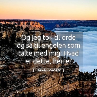 Picture 05 - Sakarja 4:4 NORSK - Og jeg tok til orde og sa til engelen som talte - Bible Verse Picture