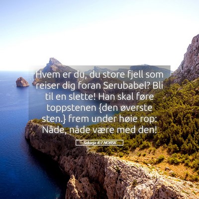 Picture 05 - Sakarja 4:7 NORSK - Hvem er du, du store fjell som reiser dig foran - Bible Verse Picture