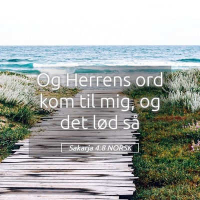 Picture 05 - Sakarja 4:8 NORSK - Og Herrens ord kom til mig, og det lød - Bible Verse Picture