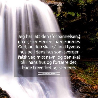 Picture 05 - Sakarja 5:4 NORSK - Jeg har latt den {forbannelsen.} gå ut, sier - Bible Verse Picture