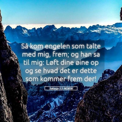 Picture 05 - Sakarja 5:5 NORSK - Så kom engelen som talte med mig, frem; og han - Bible Verse Picture