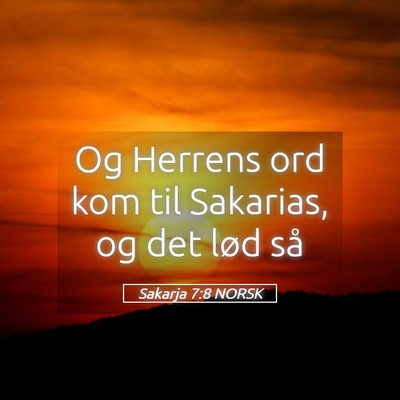 Picture 05 - Sakarja 7:8 NORSK - Og Herrens ord kom til Sakarias, og det lød - Bible Verse Picture