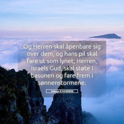 Picture 05 - Sakarja 9:14 NORSK - Og Herren skal åpenbare sig over dem, og hans - Bible Verse Picture