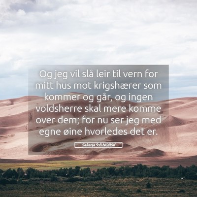 Picture 05 - Sakarja 9:8 NORSK - Og jeg vil slå leir til vern for mitt hus mot - Bible Verse Picture
