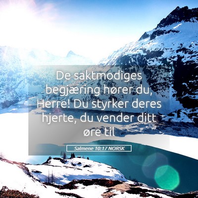 Picture 05 - Salmene 10:17 NORSK - De saktmodiges begjæring hører du, Herre! Du - Bible Verse Picture