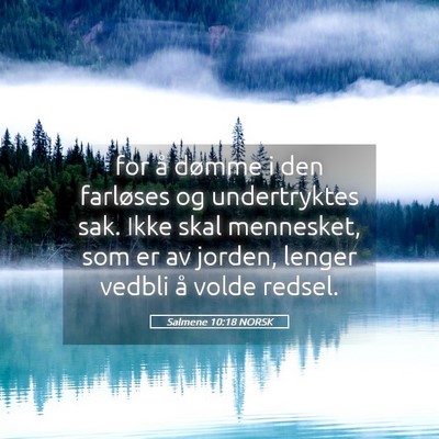 Picture 05 - Salmene 10:18 NORSK - for å dømme i den farløses og undertryktes - Bible Verse Picture