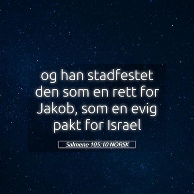 Picture 05 - Salmene 105:10 NORSK - og han stadfestet den som en rett for Jakob, som - Bible Verse Picture