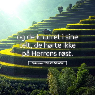 Picture 05 - Salmene 106:25 NORSK - og de knurret i sine telt, de hørte ikke på - Bible Verse Picture
