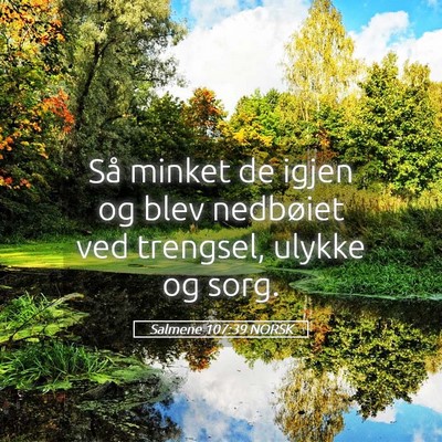 Picture 05 - Salmene 107:39 NORSK - Så minket de igjen og blev nedbøiet ved - Bible Verse Picture