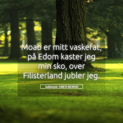 Picture 05 - Salmene 108:9 NORSK - Moab er mitt vaskefat, på Edom kaster jeg min - Bible Verse Picture