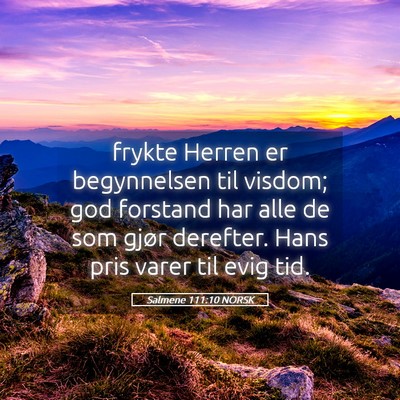 Picture 05 - Salmene 111:10 NORSK - frykte Herren er begynnelsen til visdom; god - Bible Verse Picture