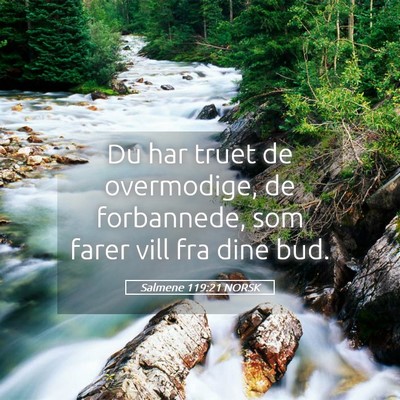 Picture 05 - Salmene 119:21 NORSK - Du har truet de overmodige, de forbannede, som - Bible Verse Picture