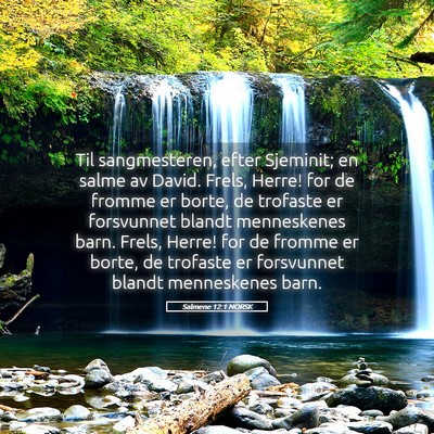 Picture 05 - Salmene 12:1 NORSK - Til sangmesteren, efter Sjeminit; en salme av - Bible Verse Picture