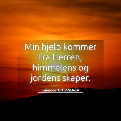 Picture 05 - Salmene 121:2 NORSK - Min hjelp kommer fra Herren, himmelens og jordens - Bible Verse Picture