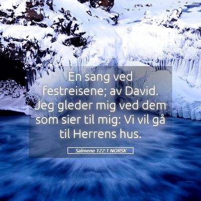 Picture 05 - Salmene 122:1 NORSK - En sang ved festreisene; av David. Jeg gleder mig - Bible Verse Picture