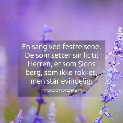 Picture 05 - Salmene 125:1 NORSK - En sang ved festreisene. De som setter sin lit - Bible Verse Picture