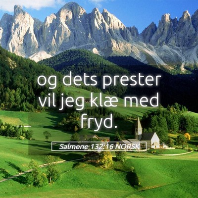 Picture 05 - Salmene 132:16 NORSK - og dets prester vil jeg klæ med - Bible Verse Picture