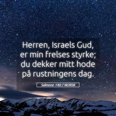 Picture 05 - Salmene 140:7 NORSK - Herren, Israels Gud, er min frelses styrke; du - Bible Verse Picture