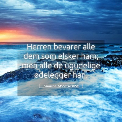 Picture 05 - Salmene 145:20 NORSK - Herren bevarer alle dem som elsker ham; men alle - Bible Verse Picture