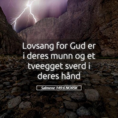 Picture 05 - Salmene 149:6 NORSK - Lovsang for Gud er i deres munn og et tveegget - Bible Verse Picture