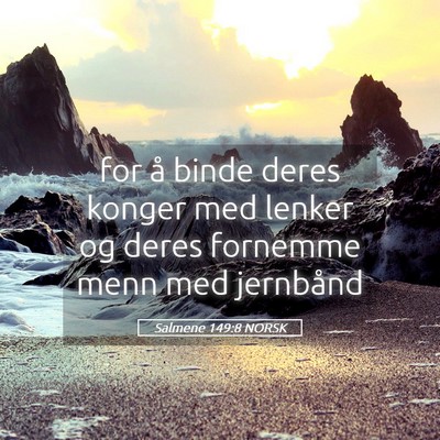 Picture 05 - Salmene 149:8 NORSK - for å binde deres konger med lenker og deres - Bible Verse Picture