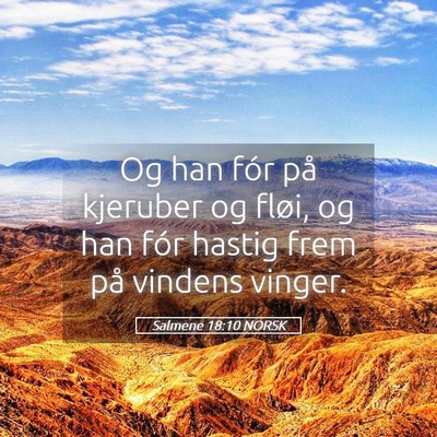 Picture 05 - Salmene 18:10 NORSK - Og han fór på kjeruber og fløi, og han fór - Bible Verse Picture