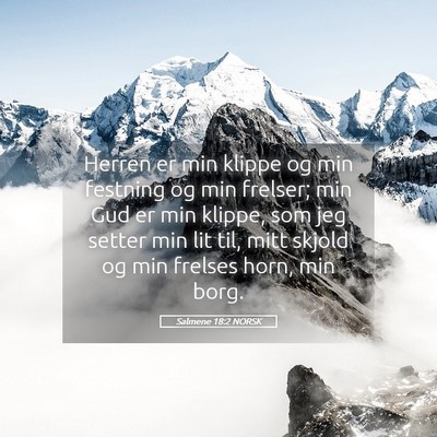 Picture 05 - Salmene 18:2 NORSK - Herren er min klippe og min festning og min - Bible Verse Picture