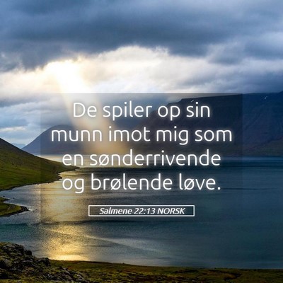 Picture 05 - Salmene 22:13 NORSK - De spiler op sin munn imot mig som en - Bible Verse Picture
