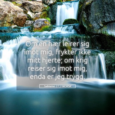 Picture 05 - Salmene 27:3 NORSK - Om en hær leirer sig imot mig, frykter ikke mitt - Bible Verse Picture