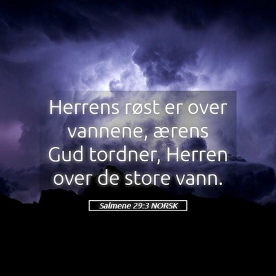 Picture 05 - Salmene 29:3 NORSK - Herrens røst er over vannene, ærens Gud - Bible Verse Picture