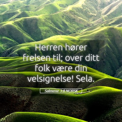 Picture 05 - Salmene 3:8 NORSK - Herren hører frelsen til; over ditt folk være - Bible Verse Picture
