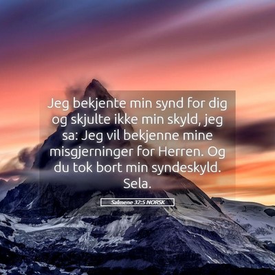 Picture 05 - Salmene 32:5 NORSK - Jeg bekjente min synd for dig og skjulte ikke min - Bible Verse Picture