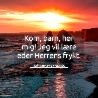 Picture 05 - Salmene 34:11 NORSK - Kom, barn, hør mig! Jeg vil lære eder Herrens - Bible Verse Picture
