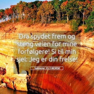 Picture 05 - Salmene 35:3 NORSK - Dra spydet frem og steng veien for mine - Bible Verse Picture