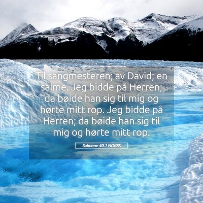 Picture 05 - Salmene 40:1 NORSK - Til sangmesteren; av David; en salme. Jeg bidde - Bible Verse Picture