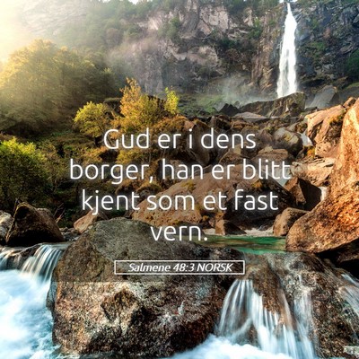 Picture 05 - Salmene 48:3 NORSK - Gud er i dens borger, han er blitt kjent som et - Bible Verse Picture