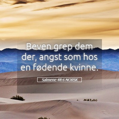 Picture 05 - Salmene 48:6 NORSK - Beven grep dem der, angst som hos en fødende - Bible Verse Picture