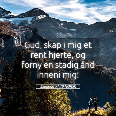 Picture 05 - Salmene 51:10 NORSK - Gud, skap i mig et rent hjerte, og forny en - Bible Verse Picture