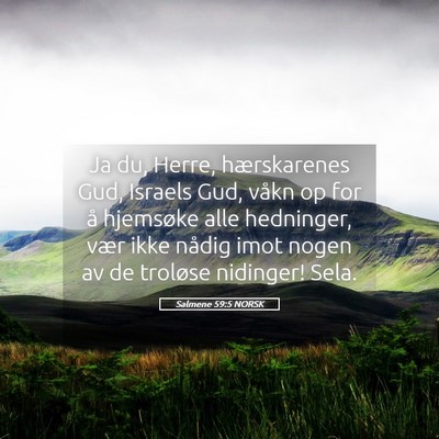 Picture 05 - Salmene 59:5 NORSK - Ja du, Herre, hærskarenes Gud, Israels Gud, - Bible Verse Picture