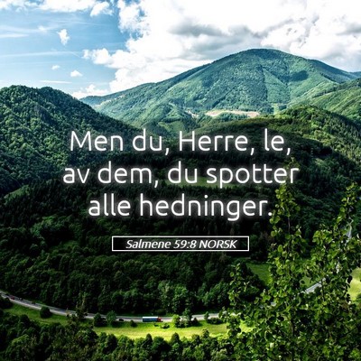 Picture 05 - Salmene 59:8 NORSK - Men du, Herre, le, av dem, du spotter alle - Bible Verse Picture