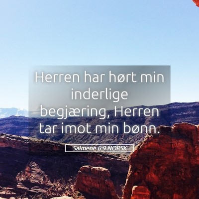 Picture 05 - Salmene 6:9 NORSK - Herren har hørt min inderlige begjæring, Herren - Bible Verse Picture