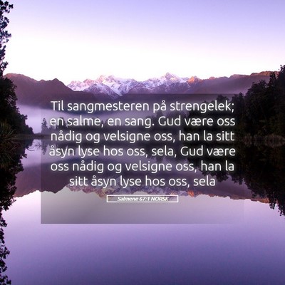 Picture 05 - Salmene 67:1 NORSK - Til sangmesteren på strengelek; en salme, en - Bible Verse Picture