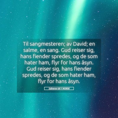 Picture 05 - Salmene 68:1 NORSK - Til sangmesteren; av David; en salme, en sang. - Bible Verse Picture