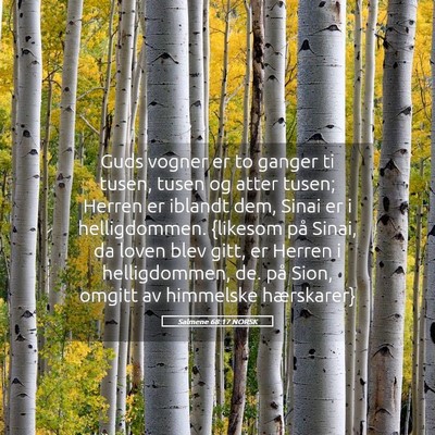 Picture 05 - Salmene 68:17 NORSK - Guds vogner er to ganger ti tusen, tusen og atter - Bible Verse Picture