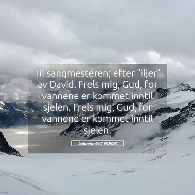 Picture 05 - Salmene 69:1 NORSK - Til sangmesteren; efter 