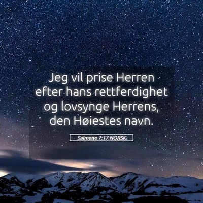 Picture 05 - Salmene 7:17 NORSK - Jeg vil prise Herren efter hans rettferdighet og - Bible Verse Picture